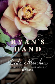 Title: Ryan's Hand, Author: Leila Meacham