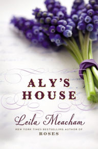 Title: Aly's House, Author: Leila Meacham