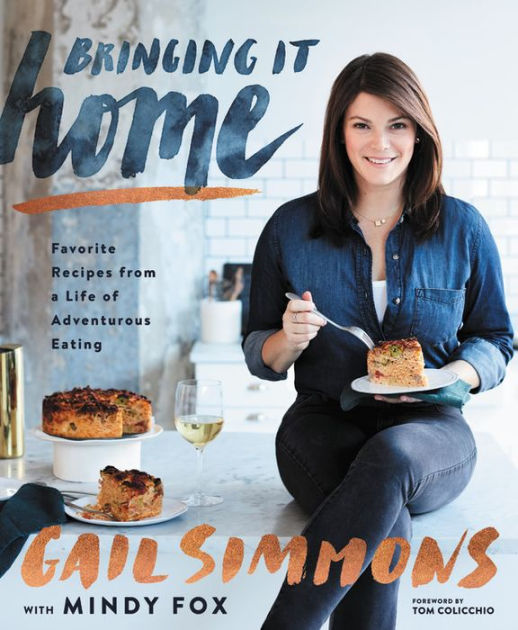 Bringing It Home Favorite Recipes from a Life of Adventurous Eating by