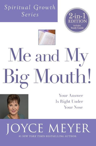 Me and My Big Mouth!: Your Answer Is Right under Your Nose (Spiritual Growth Series)