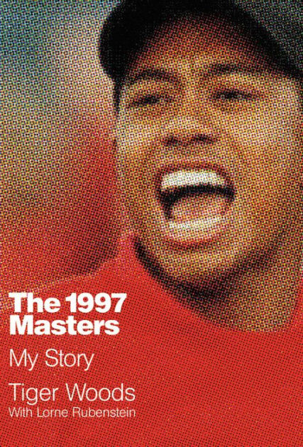 The 1997 Masters My Story By Tiger Woods Hardcover Barnes And Noble®