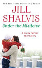 Alternative view 2 of Under the Mistletoe (Lucky Harbor Series)