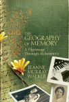 Alternative view 1 of The Geography of Memory: A Pilgrimage Through Alzheimer's