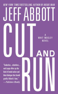 Title: Cut and Run (Whit Mosley Series #3), Author: Jeff Abbott