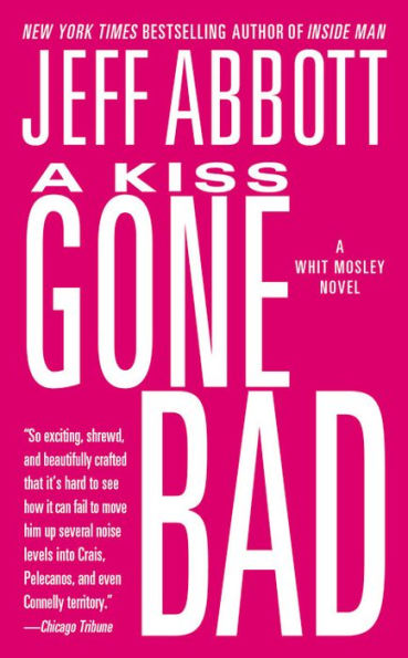 A Kiss Gone Bad (Whit Mosley Series #1)