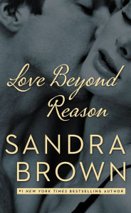 Title: Love Beyond Reason, Author: Sandra Brown