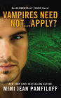 Vampires Need Not...Apply? (Accidentally Yours Series #4)