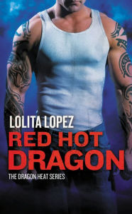 Title: Red Hot Dragon, Author: Lolita Lopez