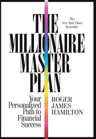 Title: The Millionaire Master Plan: Your Personalized Path to Financial Success, Author: Roger James Hamilton