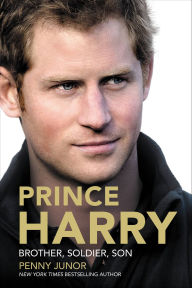 Title: Prince Harry: Brother, Soldier, Son, Author: Penny Junor