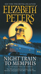 Title: Night Train to Memphis (Vicky Bliss Series #5), Author: Elizabeth Peters