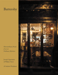 Title: Battersby: Extraordinary Food from an Ordinary Kitchen, Author: Joseph Ogrodnek