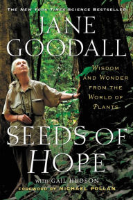 Title: Seeds of Hope: Wisdom and Wonder from the World of Plants, Author: Jane Goodall