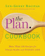 The Plan Cookbook: More Than 150 Recipes for Vibrant Health and Weight Loss