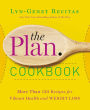 The Plan Cookbook: More Than 150 Recipes for Vibrant Health and Weight Loss