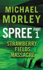 Spree: Strawberry Fields Massacre: Part One
