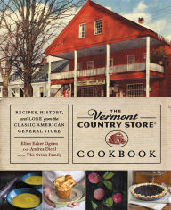 Title: Vermont Country Store Cookbook: Recipes, History, and Lore from the Classic American General Store, Author: Andrea Diehl