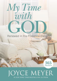 Title: My Time with God: Renewed in His Presence Daily, Author: Joyce Meyer