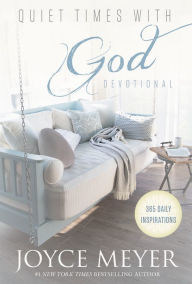 Title: Quiet Times with God Devotional: 365 Daily Inspirations, Author: Joyce Meyer