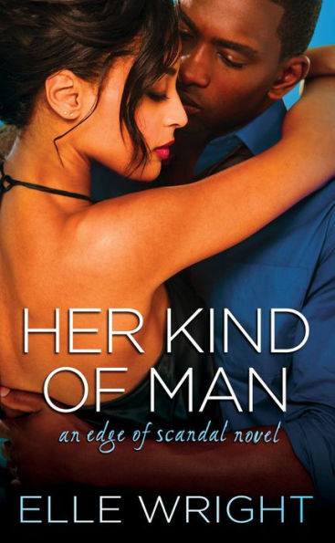 Her Kind of Man (Edge of Scandal Series #3)