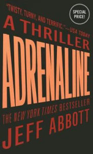 Title: Adrenaline (Sam Capra Series #1), Author: Jeff Abbott