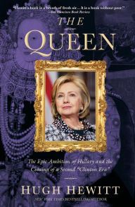 Title: The Queen: The Epic Ambition of Hillary and the Coming of a Second 