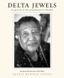 Delta Jewels: In Search of My Grandmother's Wisdom