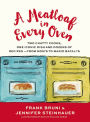 A Meatloaf in Every Oven: Two Chatty Cooks, One Iconic Dish and Dozens of Recipes - from Mom's to Mario Batali's