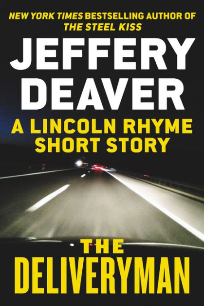 The Deliveryman: A Lincoln Rhyme Short Story by Jeffery Deaver | NOOK ...