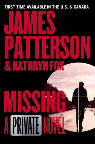 Title: Missing: A Private Novel, Author: James Patterson