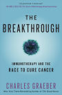 The Breakthrough: Immunotherapy and the Race to Cure Cancer