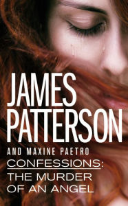 Title: The Murder of an Angel (Confessions Series #4), Author: James Patterson