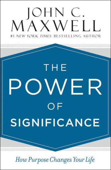 The Power of Significance: How Purpose Changes Your Life