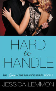 Title: Hard to Handle, Author: Jessica Lemmon