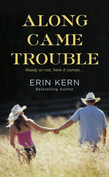 Along Came Trouble (Trouble Series #3)