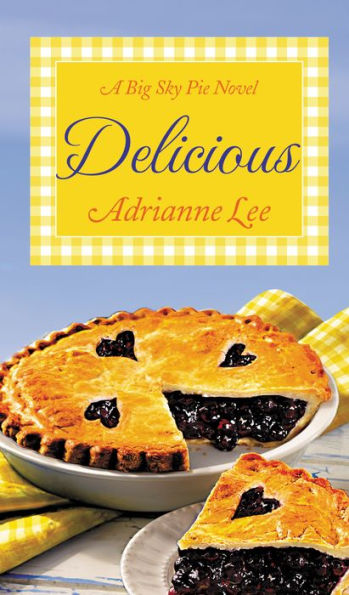 Delicious (Big Sky Pie Series #2)