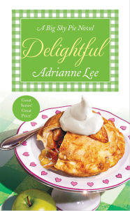 Title: Delightful (Big Sky Pie Series #3), Author: Adrianne Lee