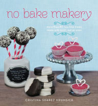 No Bake Makery: More Than 80 Two-Bite Treats Made with Lovin', Not an Oven (PagePerfect NOOK Book)