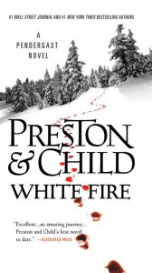 Title: White Fire (Pendergast Series #13), Author: Douglas Preston