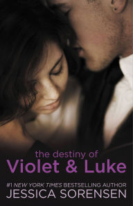 Title: The Destiny of Violet and Luke (Callie and Kayden Series #3), Author: Jessica Sorensen