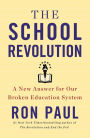 The School Revolution: A New Answer for Our Broken Education System