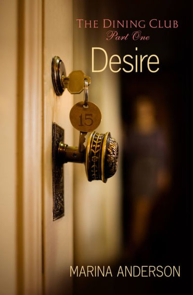 Desire: The Dining Club: Part One