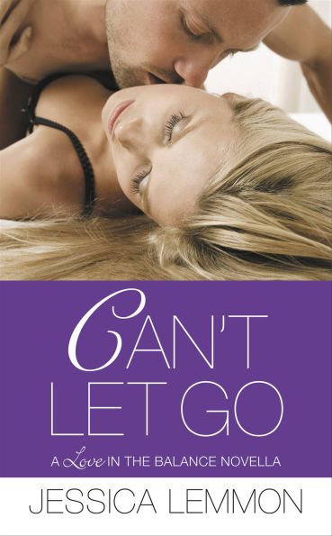 Can't Let Go: A Novella