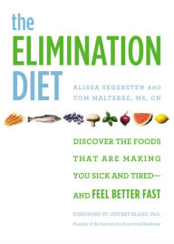 The Elimination Diet: Discover the Foods That Are Making You Sick and Tired--and Feel Better Fast