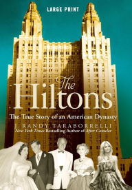 Title: The Hiltons: The True Story of an American Dynasty, Author: J. Randy Taraborrelli