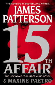 Title: 15th Affair (Women's Murder Club Series #15), Author: James Patterson