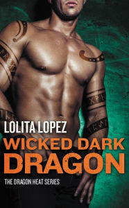 Title: Wicked Dark Dragon, Author: Lolita Lopez