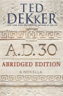 A.D. 30 Abridged Edition: A Novella