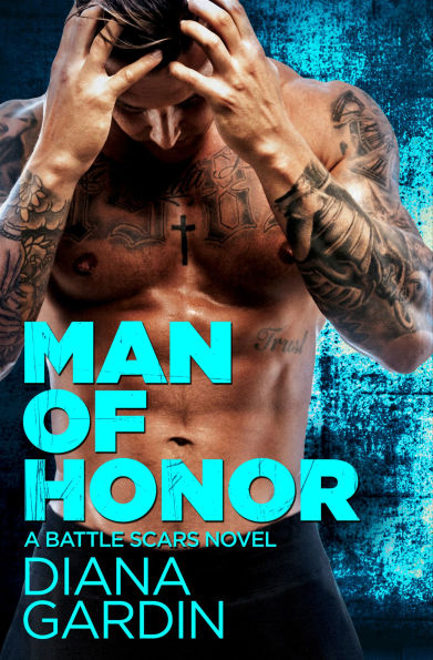 Man of Honor: A Battle Scars Novel