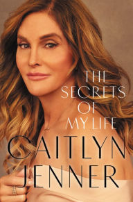 Title: The Secrets of My Life, Author: Caitlyn Jenner